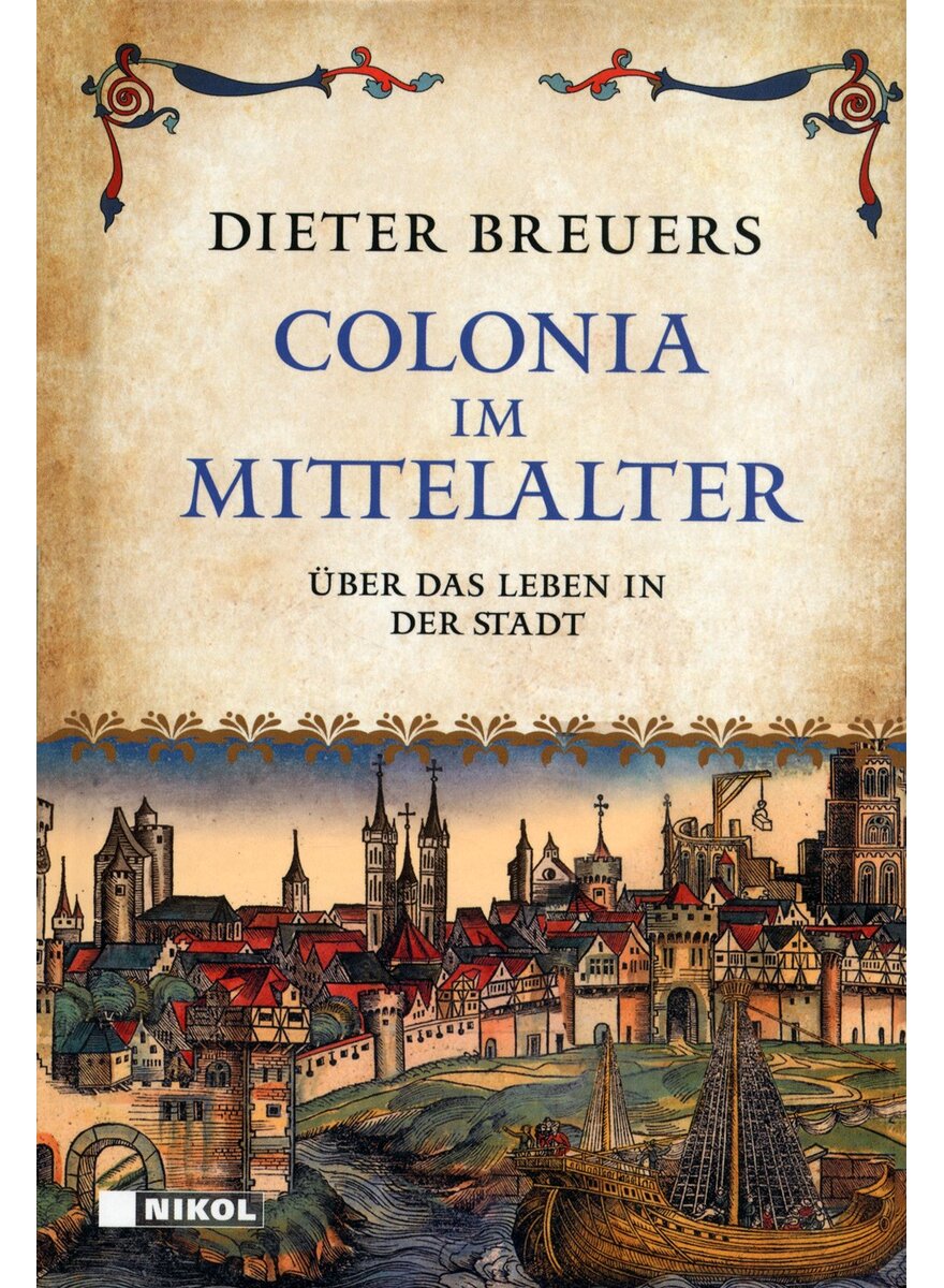 Auf diesem Bild sehen Sie das Produktbild 1 fr COLONIA IM MITTELALTER - DIETER BREUERS