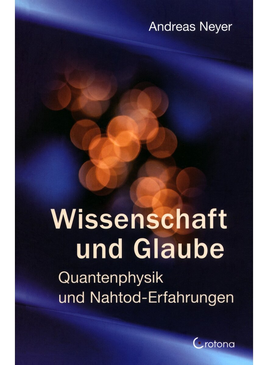 Auf diesem Bild sehen Sie das Produktbild 1 fr WISSENSCHAFT UND GLAUBE - ANDREAS NEYER
