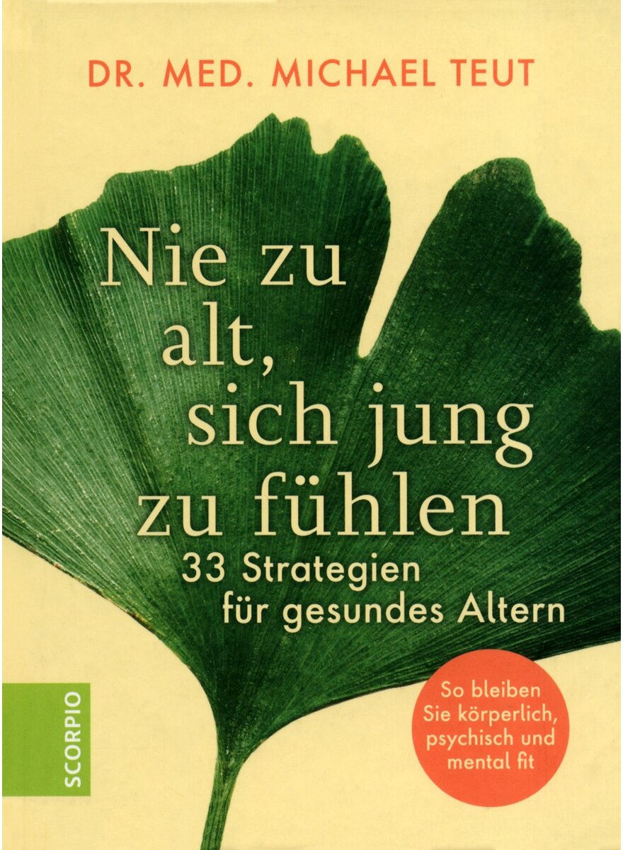 Auf diesem Bild sehen Sie das Produktbild 1 f�r NIE ZU ALT SICH JUNG ZU F�HLEN - MICHAEL TEUT