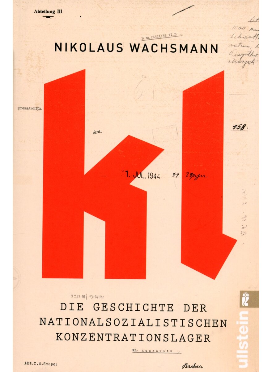 Auf diesem Bild sehen Sie das Produktbild 1 f�r KL - DIE GESCHICHTE DER NATIO- NALSOZIALISTISCHEN KONZEN- TRATIONSLAGER - N. WACHSMANN
