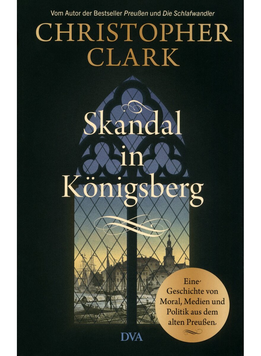 Auf diesem Bild sehen Sie das Produktbild 1 f�r SKANDAL IN K�NIGSBERG - CHRISTOPHER CLARK