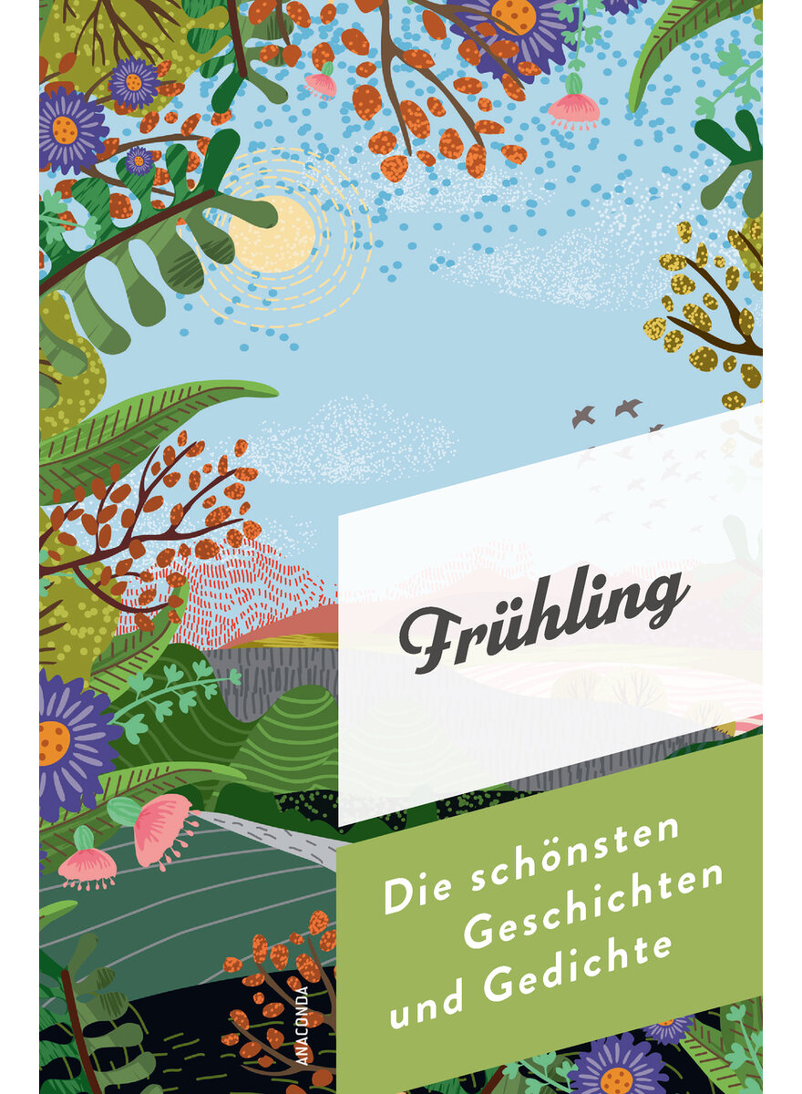 Auf diesem Bild sehen Sie das Produktbild 1 f�r FR�HLING - DIE SCH�NSTEN GESCHICHTEN UND GEDICHTE - MAREIKE VON LANDSBERG (HRSG.)