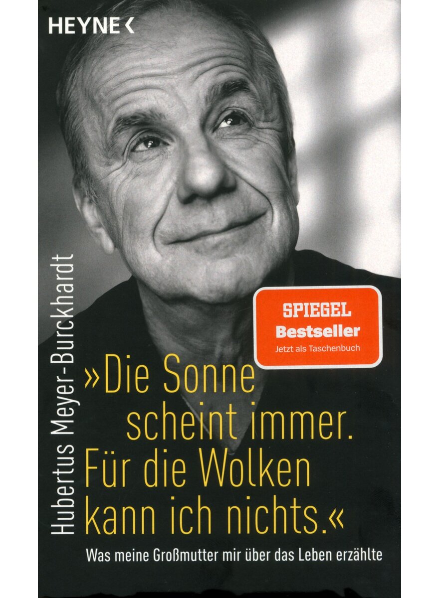 Auf diesem Bild sehen Sie das Produktbild 1 f�r DIE SONNE SCHEINT IMMER. F�R DIE WOLKEN KANN ICH NICHTS. - HUBERTUS MEYER-BURCKHARDT