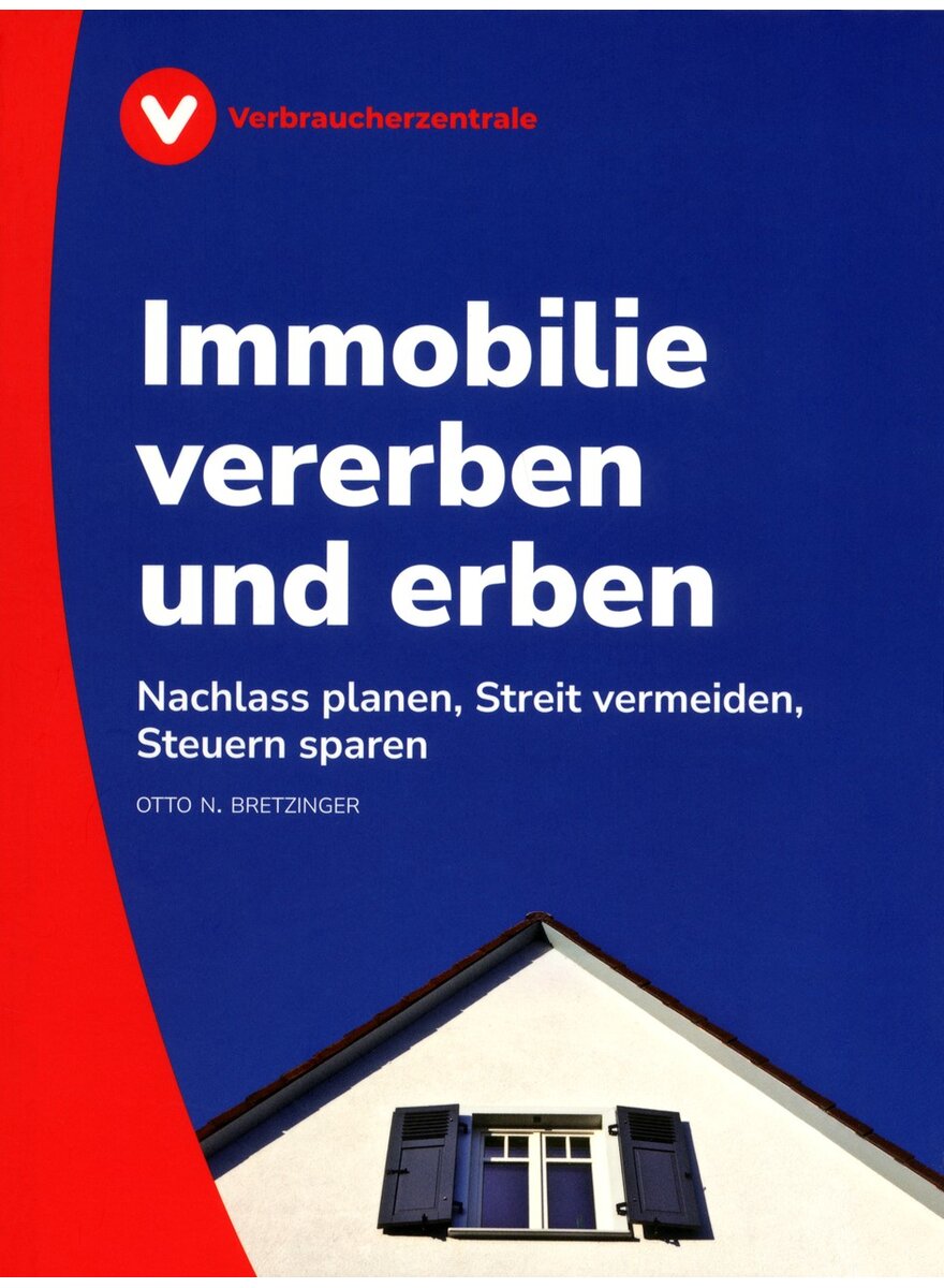 Auf diesem Bild sehen Sie das Produktbild 1 f�r IMMOBILIE VERERBEN UND ERBEN - OTTO N. BRETZINGER