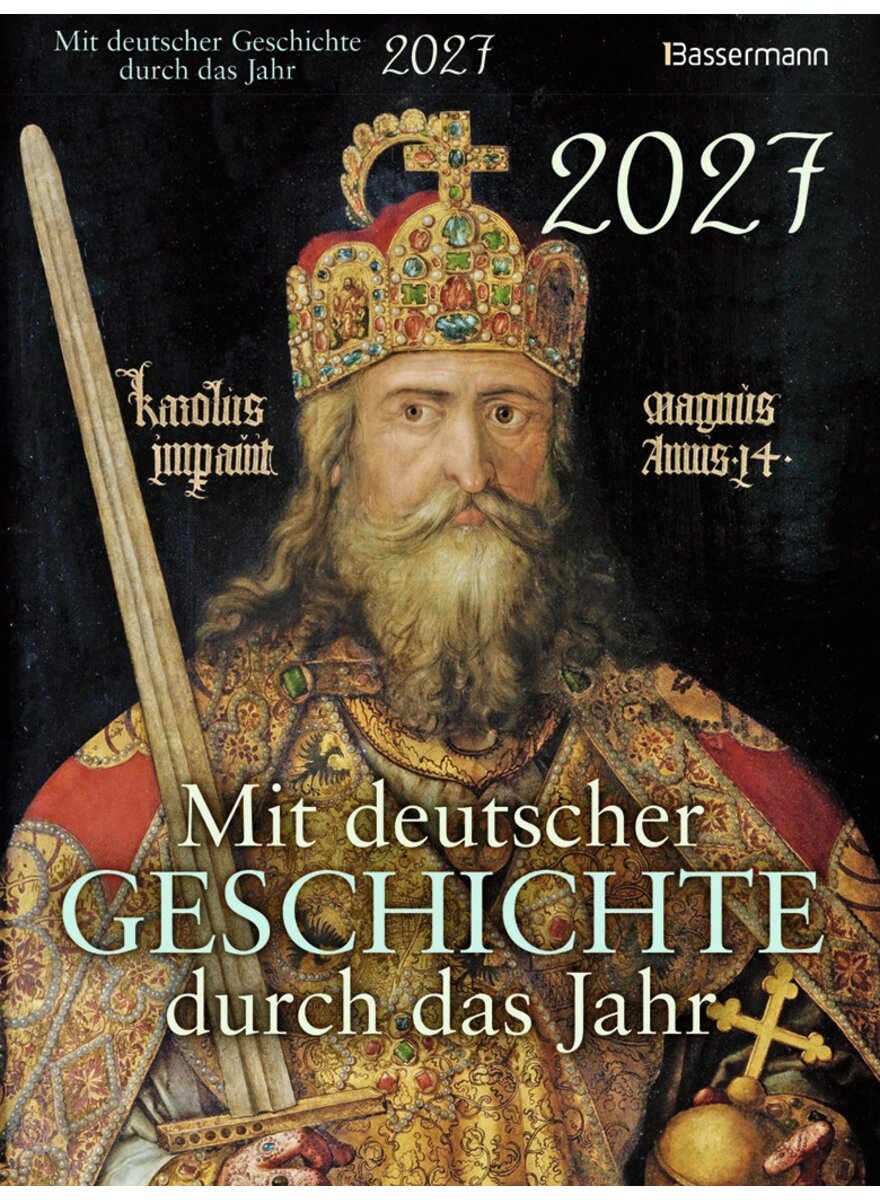 Auf diesem Bild sehen Sie das Produktbild 1 f�r KALENDER MIT DEUTSCHER GESCHICHTE DURCH DAS JAHR 2027