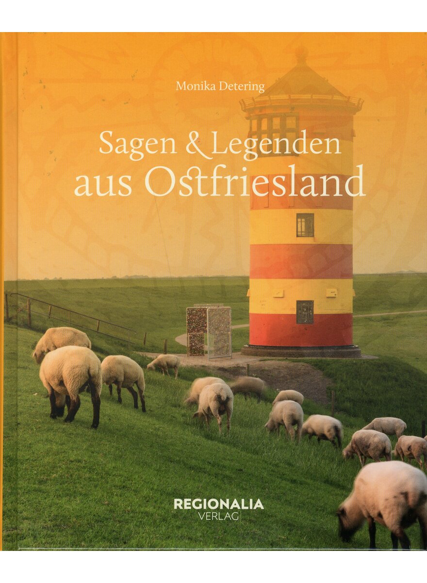 Auf diesem Bild sehen Sie das Produktbild 1 f�r SAGEN & LEGENDEN AUS OSTFRIESLAND - MONIKA DETERING