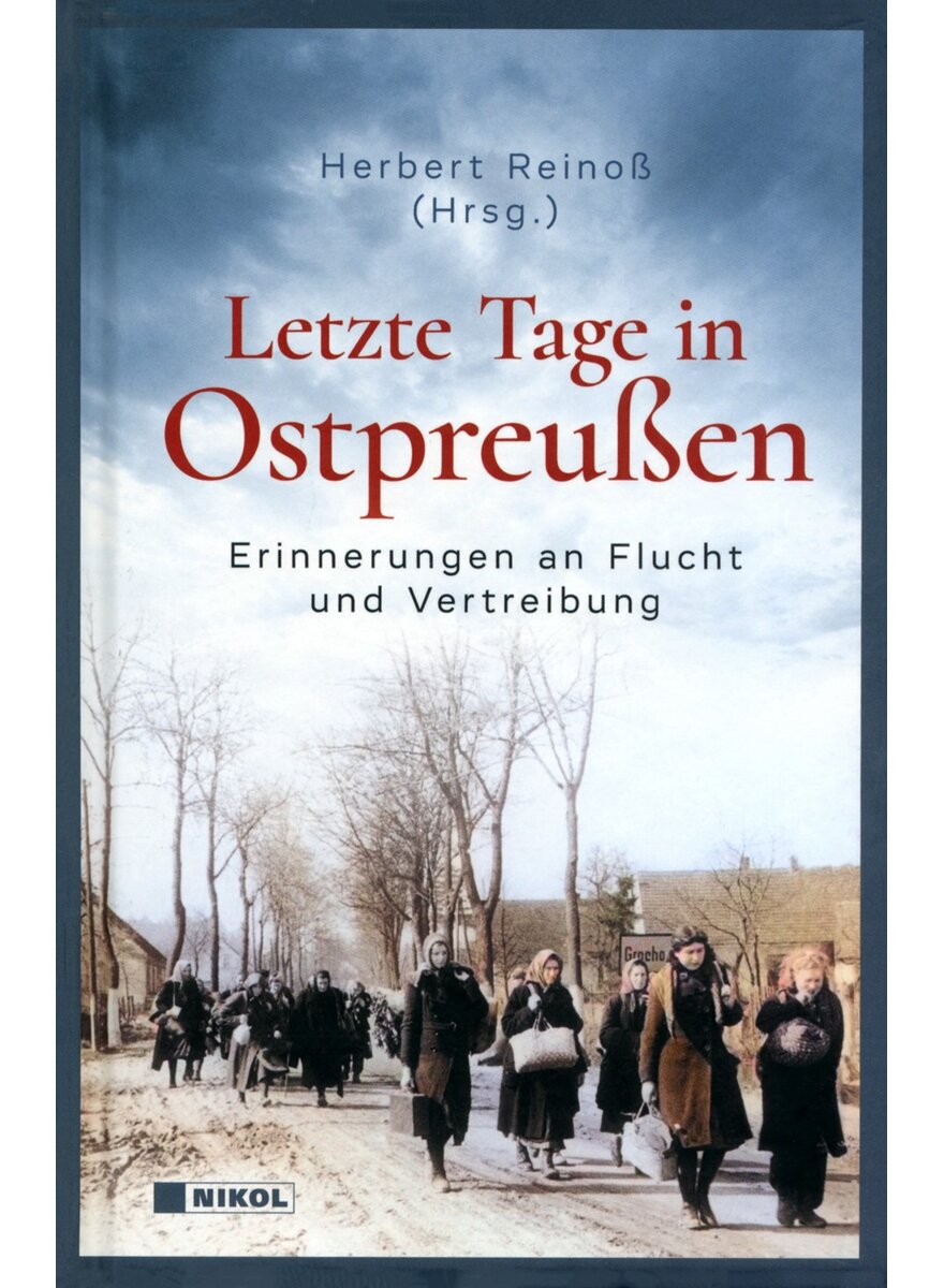 Auf diesem Bild sehen Sie das Produktbild 1 f�r LETZTE TAGE IN OSTPREU�EN - HERBERT REINO� (Hrsg.)