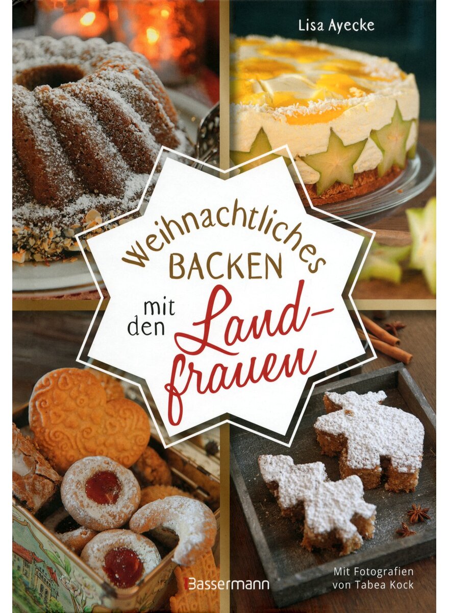 Auf diesem Bild sehen Sie das Produktbild 1 f�r WEIHNACHTLICHES BACKEN MIT DEN LANDRAUEN - LISA AYECKE (HRSG.)