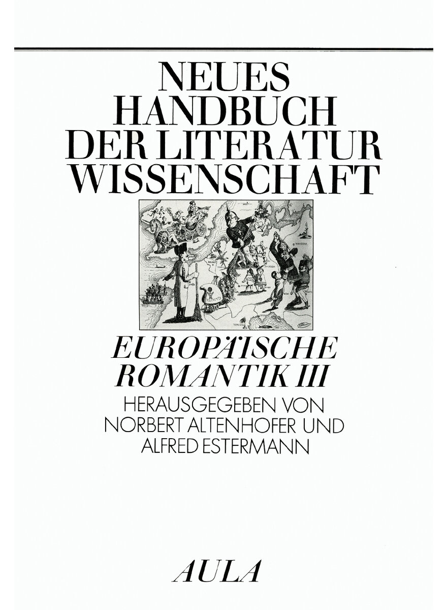 EUROPISCHE ROMANTIK III - NEUES HANDBUCH DER LITERATUR- WISSENSCHAFT - ALTENHOFER (HG)