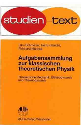 Auf diesem Bild sehen Sie das Produktbild 1 fr SCHMELZER, AUFGABENSAMMLUNG ZUR KLASS. THEORET. PHYSIK (315-00896)