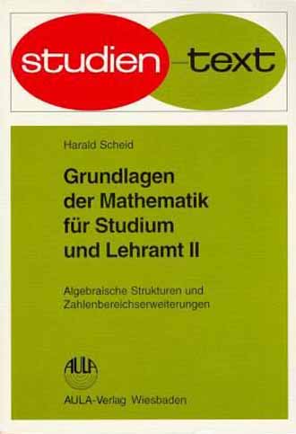 SCHEID, GRUNDL. DER MATHEMATIK FR STUDIUM UND LEHRAMT II (315-0965)