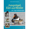 FIEDLER/FNFSTCK/HANDSCHUH, JUNGVGEL, EIER UND NESTER DER VGEL MITTELEUROPAS