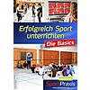 SPORTPRAXIS - ERFOLGREICH SPORT UNTERRICHTEN - DIE BASICS
