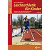BECHHEIM, LEICHTATHLETIK FR KINDER    2. AUFLAGE 2011