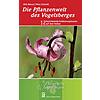 BNSEL/SCHMIDT,  DIE PFLANZENWELT DES VOGELSBERGES 1. AUFLAGE 2016