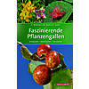 BELLMANN/SPOHN/SPOHN, FASZINIERENDE PFLANZENGALLEN