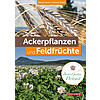 SPOHN/SPOHN, ACKERPFLANZEN UND FELDFRCHTE 1. AUFLAGE 2022