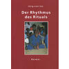 DER RHYTHMUS DES RITUALS - JRG VON INS