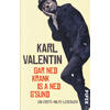 GAR NED KRANK IS A NED GSUND  - KARL VALENTIN