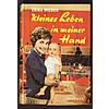 KLEINES LEBEN IN MEINER HAND  - ERIKA WIEDEN