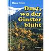 DORT WO DER GINSTER BLHT  - HANS ERNST