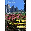 WO DIE ALPENROSEN BLHEN  - HANS ERNST