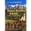 SEINES BRUDERS SCHULD  - CARL JOSEF VON SAZENHOFEN