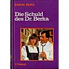 DIE SCHULD DES DR. BERKA  - KARIN BERG