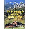 DIE SCHMUGGLER VON DER RAITNER-ALM - HANS ERNST