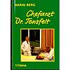 CHEFARZT DR. TENSFELT  - KARIN BERG