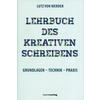 LEHRBUCH DES KREATIVEN SCHREIBENS - LUTZ VON WERDER