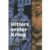 HITLERS ERSTER KRIEG / DER GEFREITE HITLER IM WELTKRIEG - THOMAS WEBER