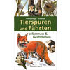 TIERSPUREN UND FHRTEN - ERKENNEN UND BESTIMMEN - BERND SCHEIBA