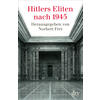 HITLERS ELITEN NACH 1945 - NORBERT FREI (HRSG.)