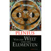 VON DER WELT UND DEN ELEMENTEN - PLINIUS