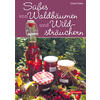 SSSES VON WALDBUMEN UND WILDSTRUCHERN - GISELA TUBES