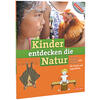 KINDER ENTDECKEN DIE NATUR - RICHARZ/HORMANN/DIETZEN