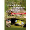 DIE AMPHIBIEN UND REPTILIEN EUROPAS - DIETER GLANDT
