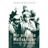 WIR SIND DIE WOLFSKINDER - SONYA WINTERBERG