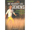 DIE HEILKRAFT DES GEHENS - WIM LUIJPERS