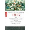 1813 - DIE V�LKERSCHLACHT UND DAS ENDE DER ALTEN WELT - ANDREAS PLATTHAUS