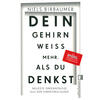 DEIN GEHIRN WEISS MEHR, ALS DU DENKST - NIELS BIRBAUMER