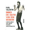 IMMER DIE EROTIK VON DEN WEIBERN - KARL VALENTIN