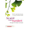 SO WIRD MAN HUNDERT - BERND & CHRISTIANE FISCHER