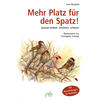 MEHR PLATZ FR DEN SPATZ! - UWE WESTPHAL