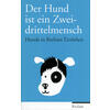 DER HUND IST EIN ZWEIDRITTEL- MENSCH -