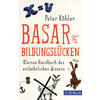 BASAR DER BILDUNGSLCKEN - PETER KHLER