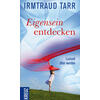 EIGENSEIN ENTDECKEN - IRMTRAUD TARR