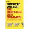 DIE DIKTATUR DER DUMMEN - BRIGITTE WITZER