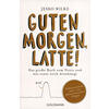 GUTEN MORGEN, LATTE! - JESKO WILKE